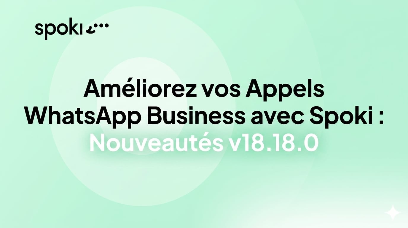 Améliorez vos Appels WhatsApp Business avec Spoki : Nouveautés v18.18.0