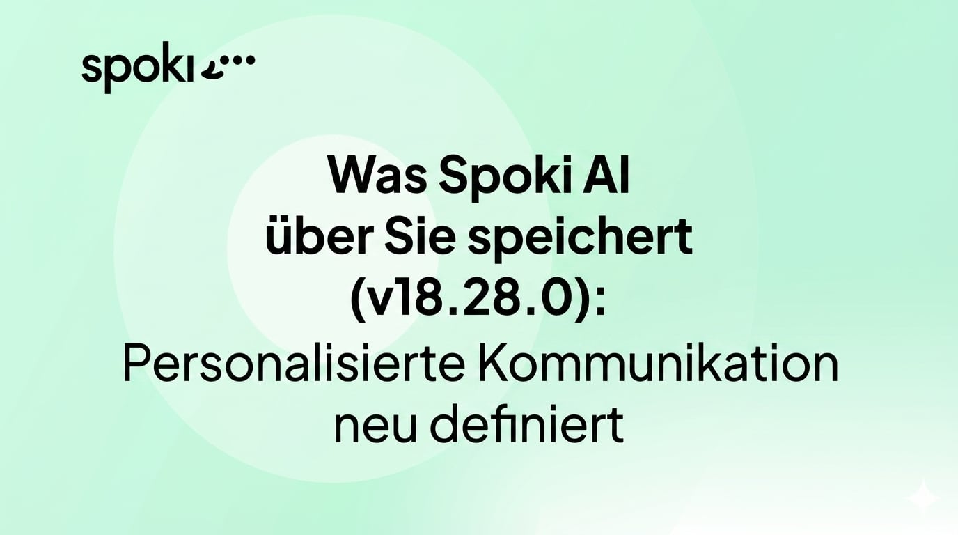 Was Spoki AI über Sie speichert (v18.28.0): Personalisierte Kommunikation neu definiert