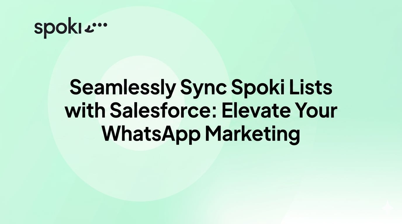 Seamlessly Sync Spoki Lists with Salesforce: Elevate Your WhatsApp Marketing