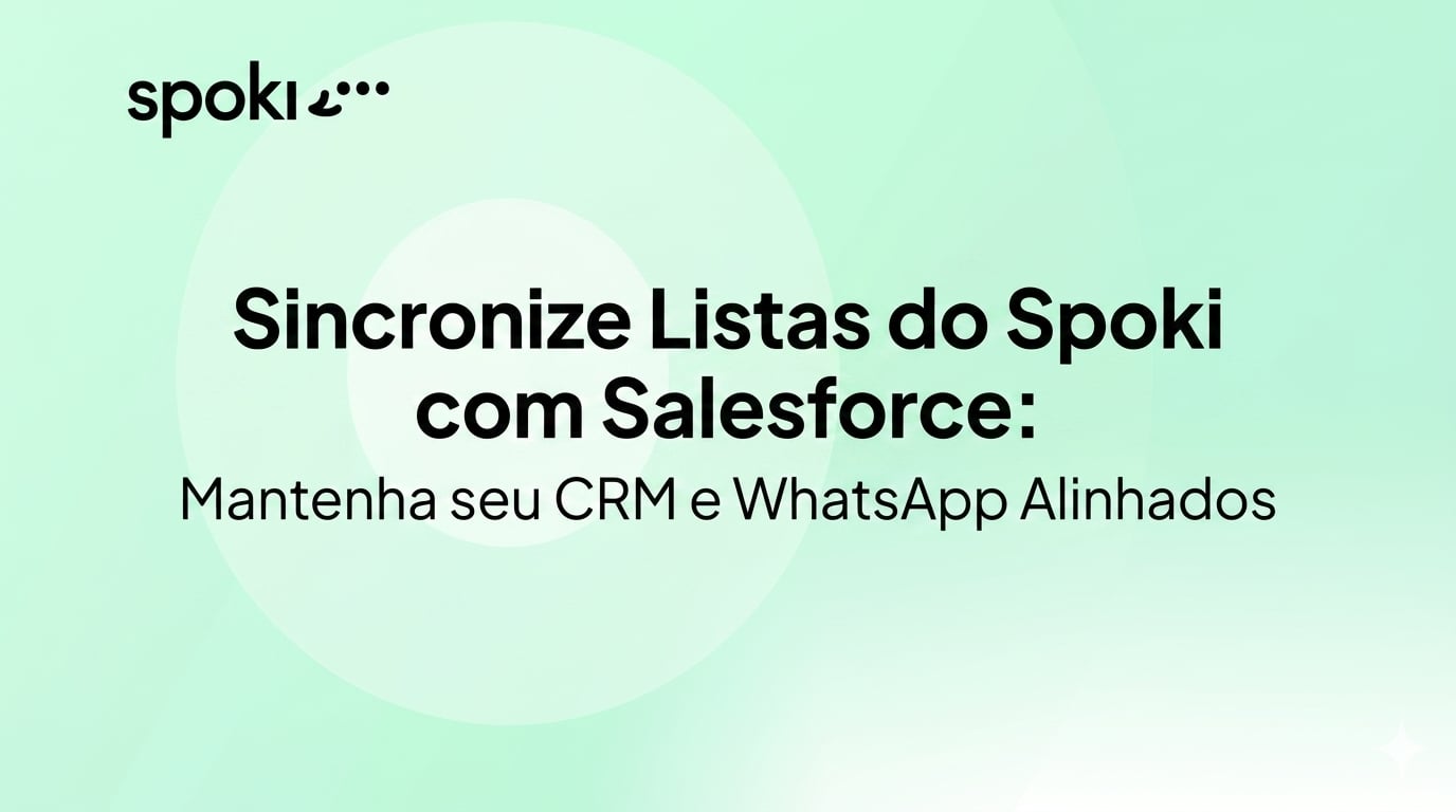 Sincronize Listas do Spoki com Salesforce: Mantenha seu CRM e WhatsApp Alinhados