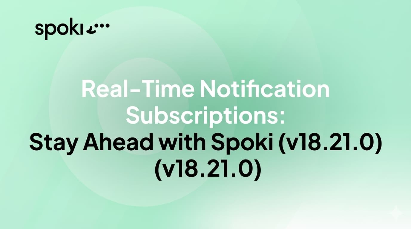 Real-Time Notification Subscriptions: Stay Ahead with Spoki (v18.21.0)