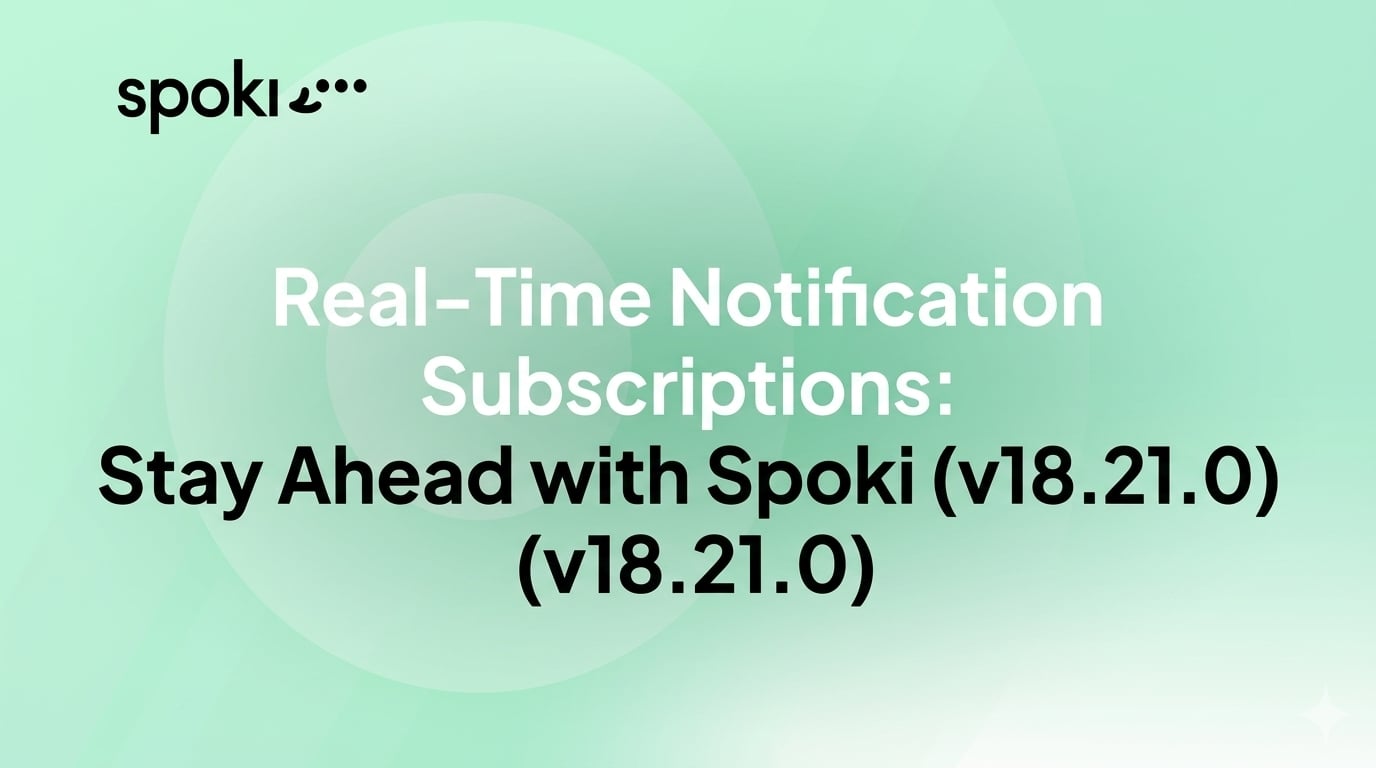Real-Time Notification Subscriptions: Stay Ahead with Spoki (v18.21.0)