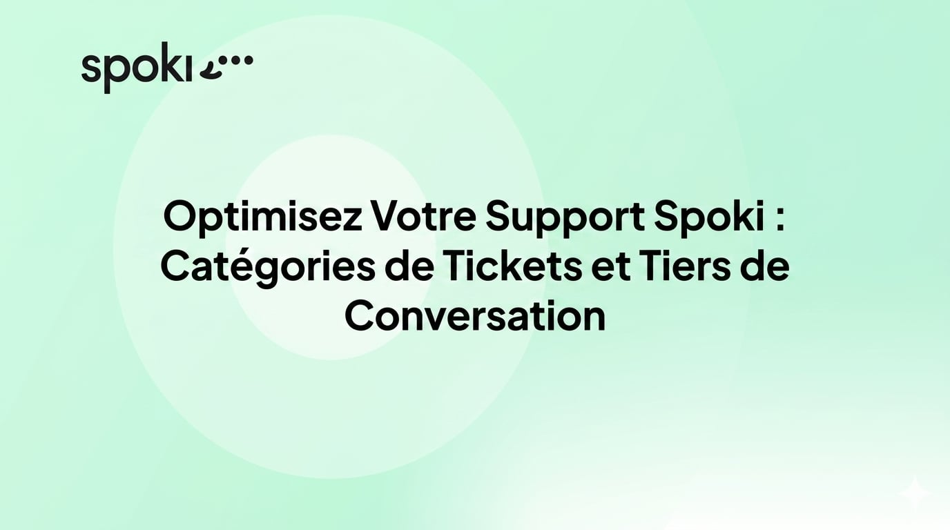 Optimisez Votre Support Spoki : Catégories de Tickets et Tiers de Conversation
