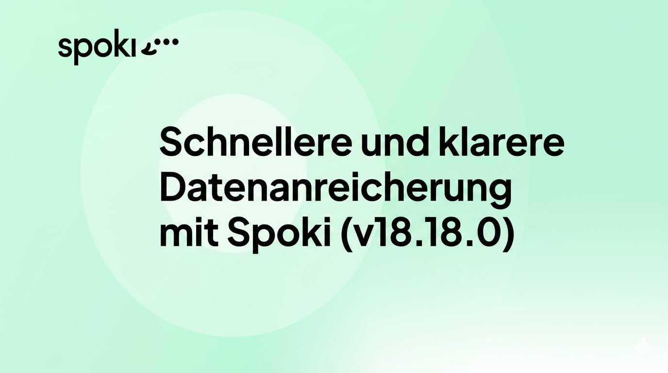 Schnellere und klarere Datenanreicherung mit Spoki (v18.18.0)