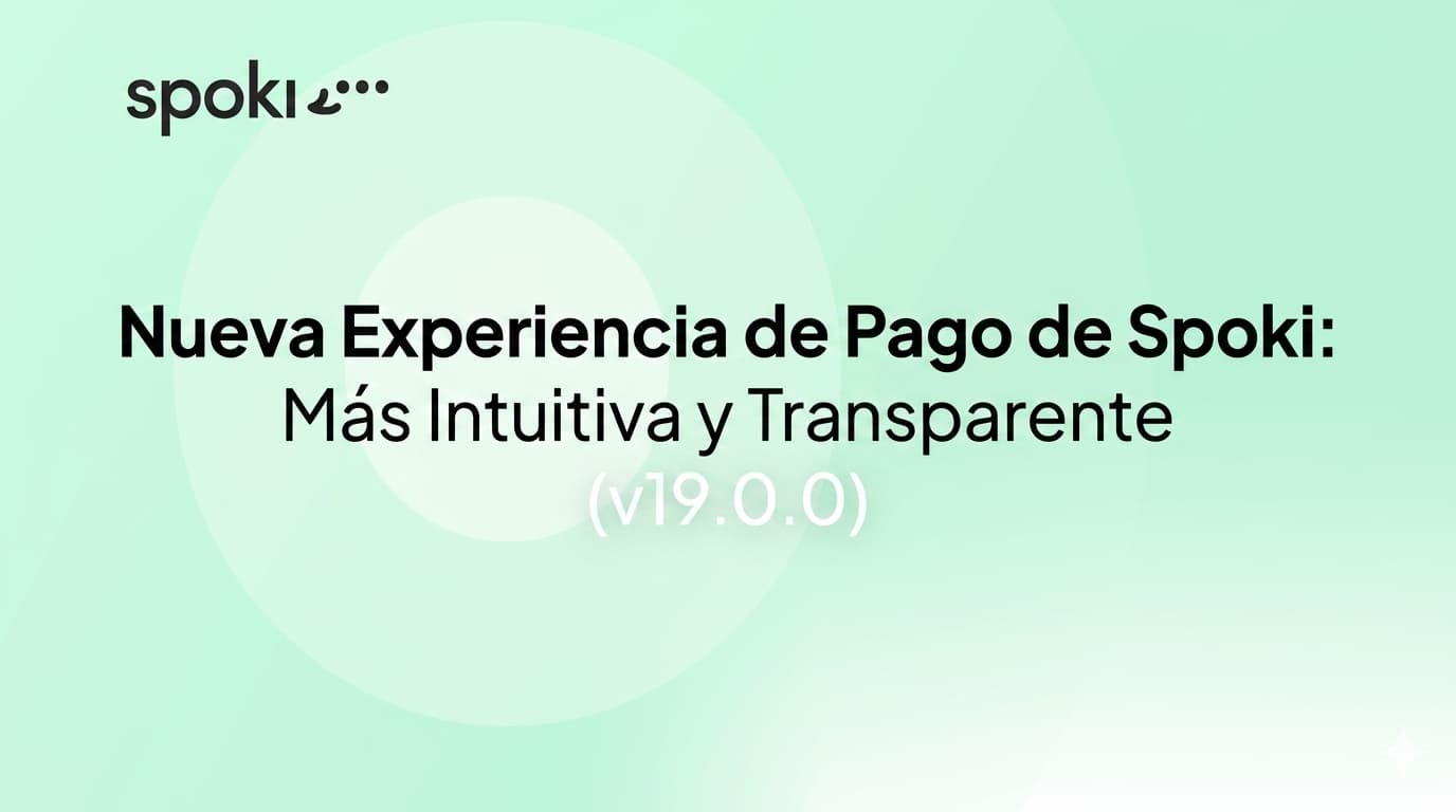 Nueva Experiencia de Pago de Spoki: Más Intuitiva y Transparente (v19.0.0)