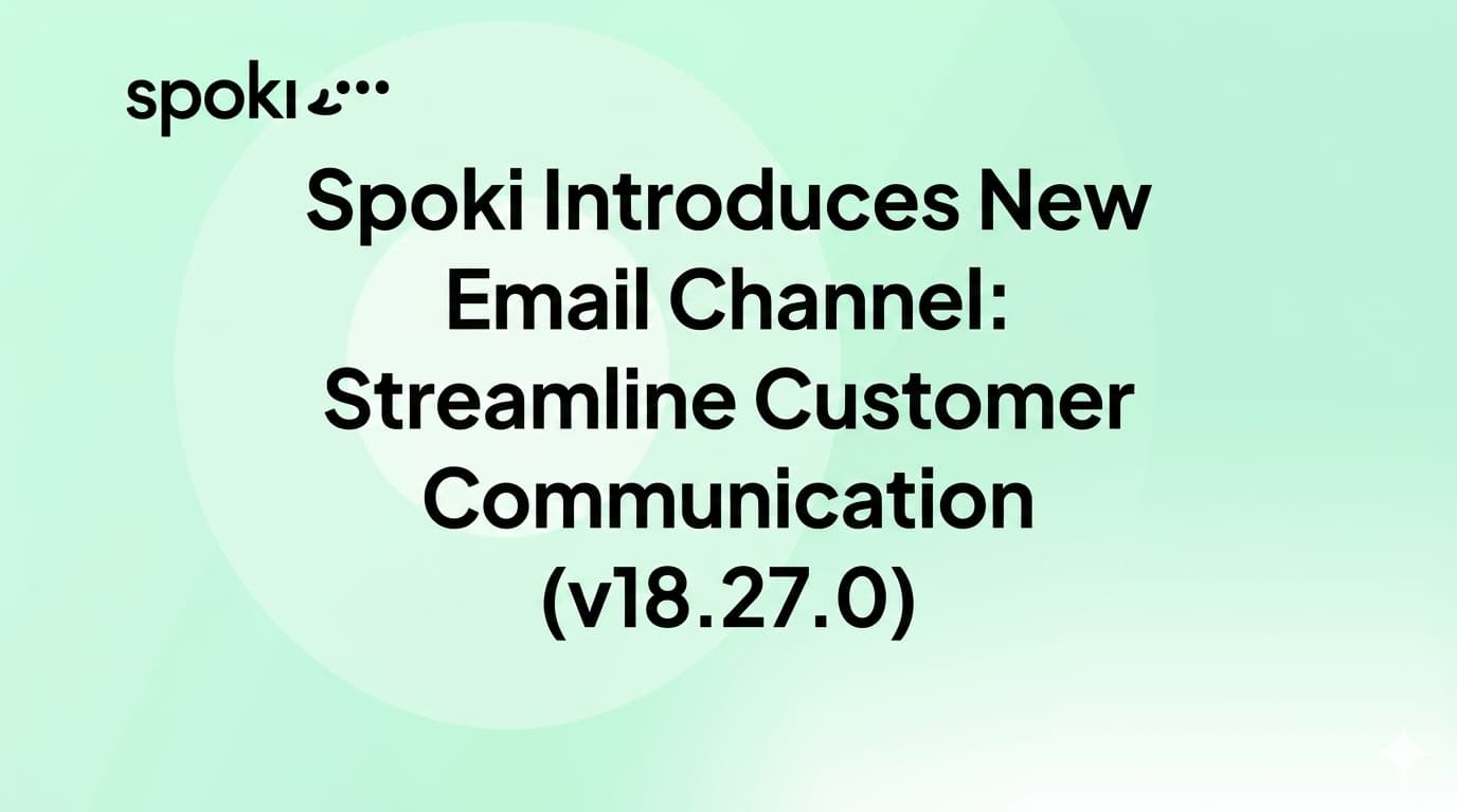 Spoki Introduces New Email Channel: Streamline Customer Communication (v18.27.0)