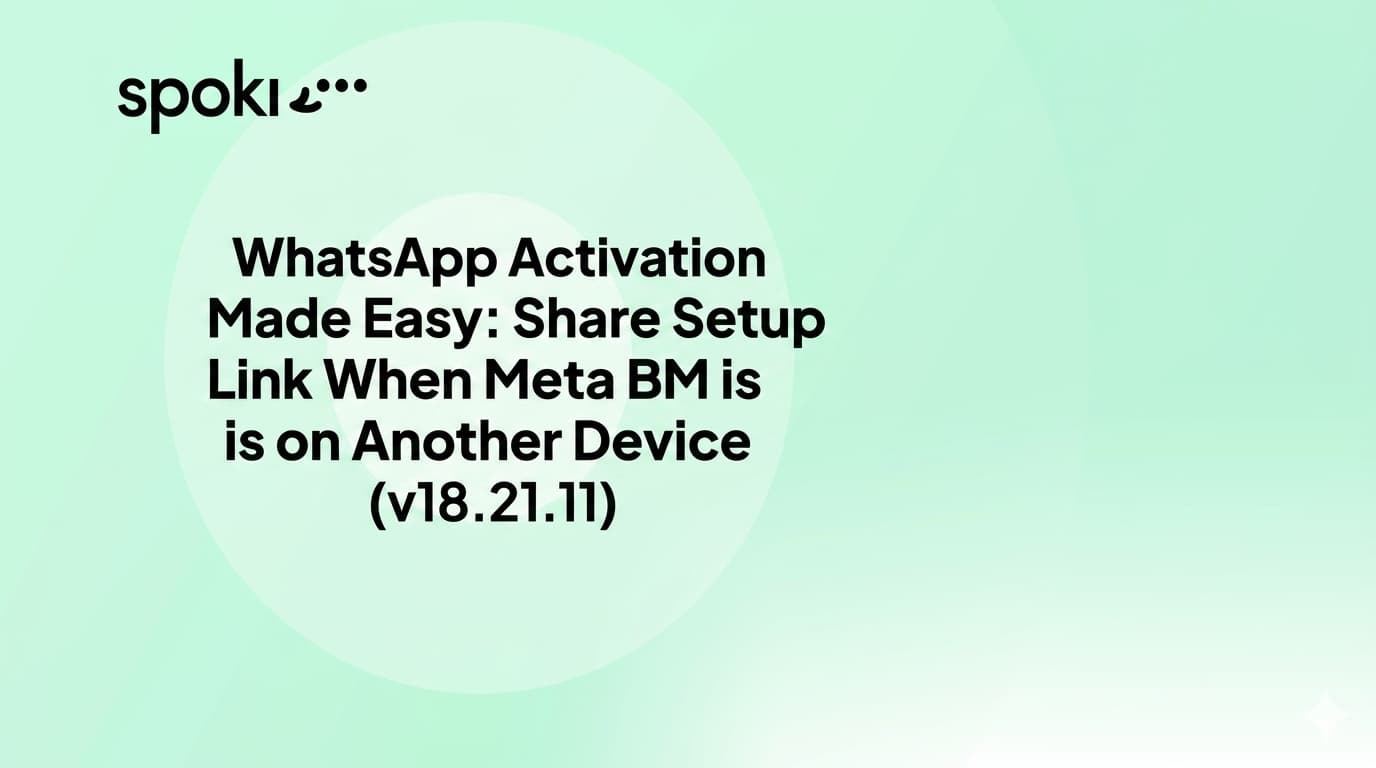 WhatsApp Activation Made Easy: Share Setup Link When Meta BM is on Another Device (v18.21.11)