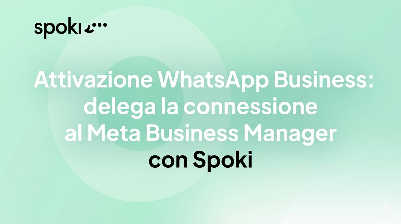 Attivazione WhatsApp Business: delega la connessione al Meta Business Manager con Spoki