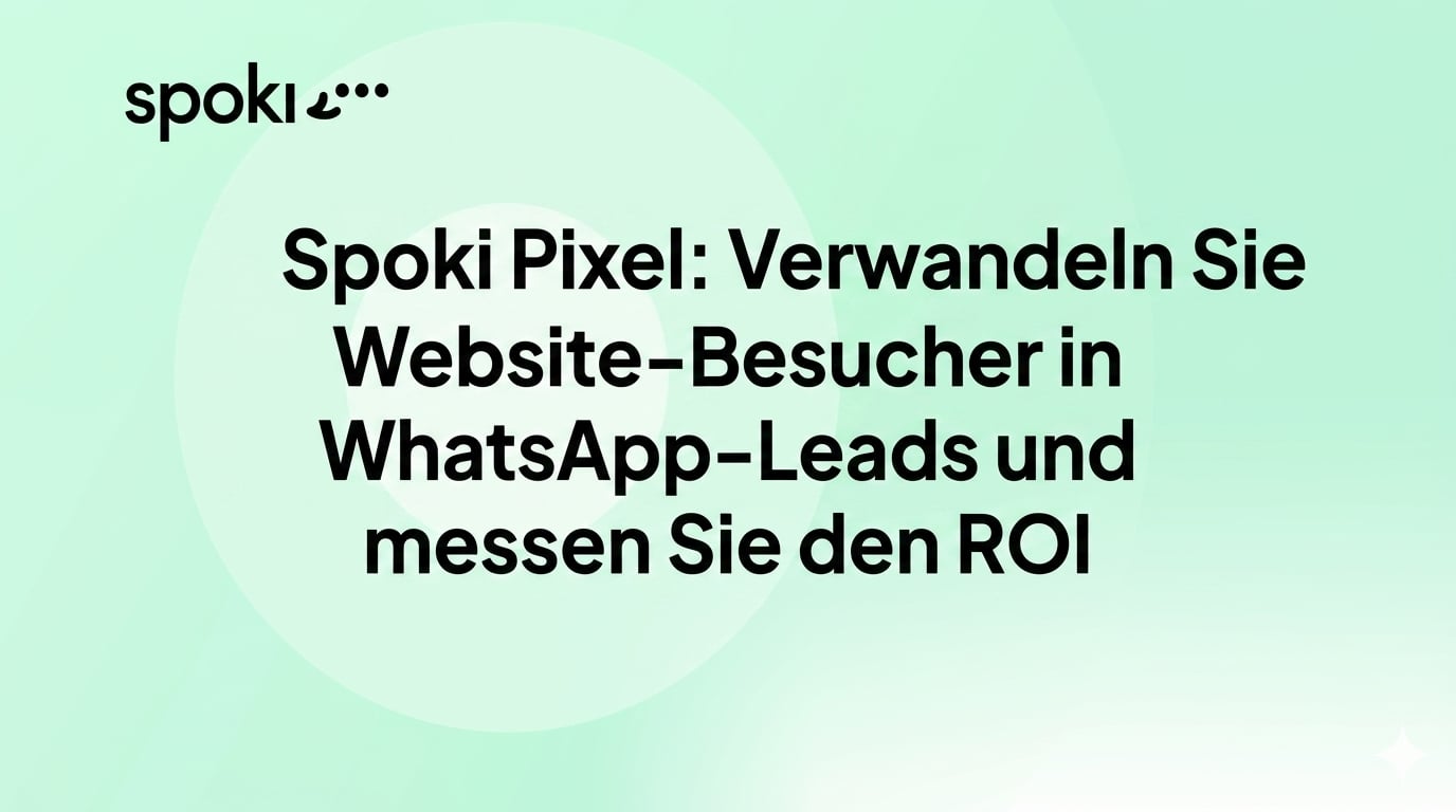 Spoki Pixel: Verwandeln Sie Website-Besucher in WhatsApp-Leads und messen Sie den ROI