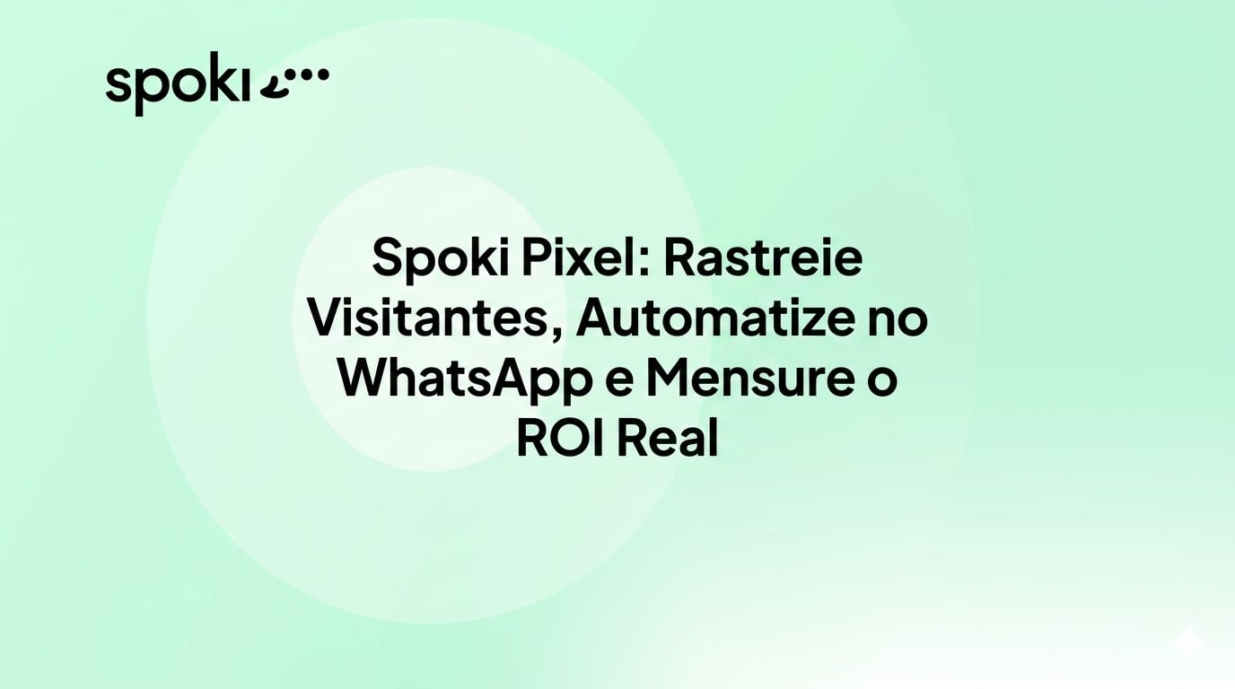 Spoki Pixel: Rastreie Visitantes, Automatize no WhatsApp e Mensure o ROI Real