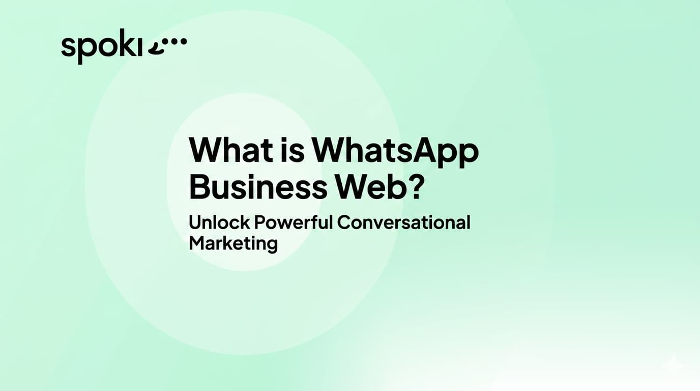What is **WhatsApp Business Web**? Unlock Powerful Conversational Marketing