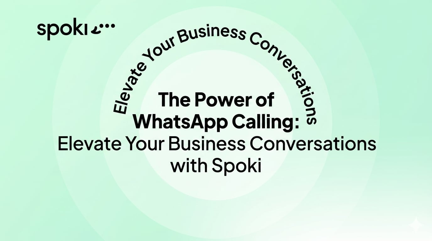 The Power of WhatsApp Calling: Elevate Your Business Conversations with Spoki