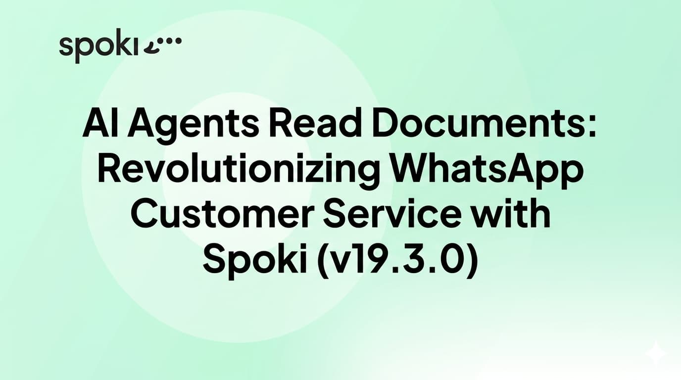 AI Agents Read Documents: Revolutionizing WhatsApp Customer Service with Spoki (v19.3.0)