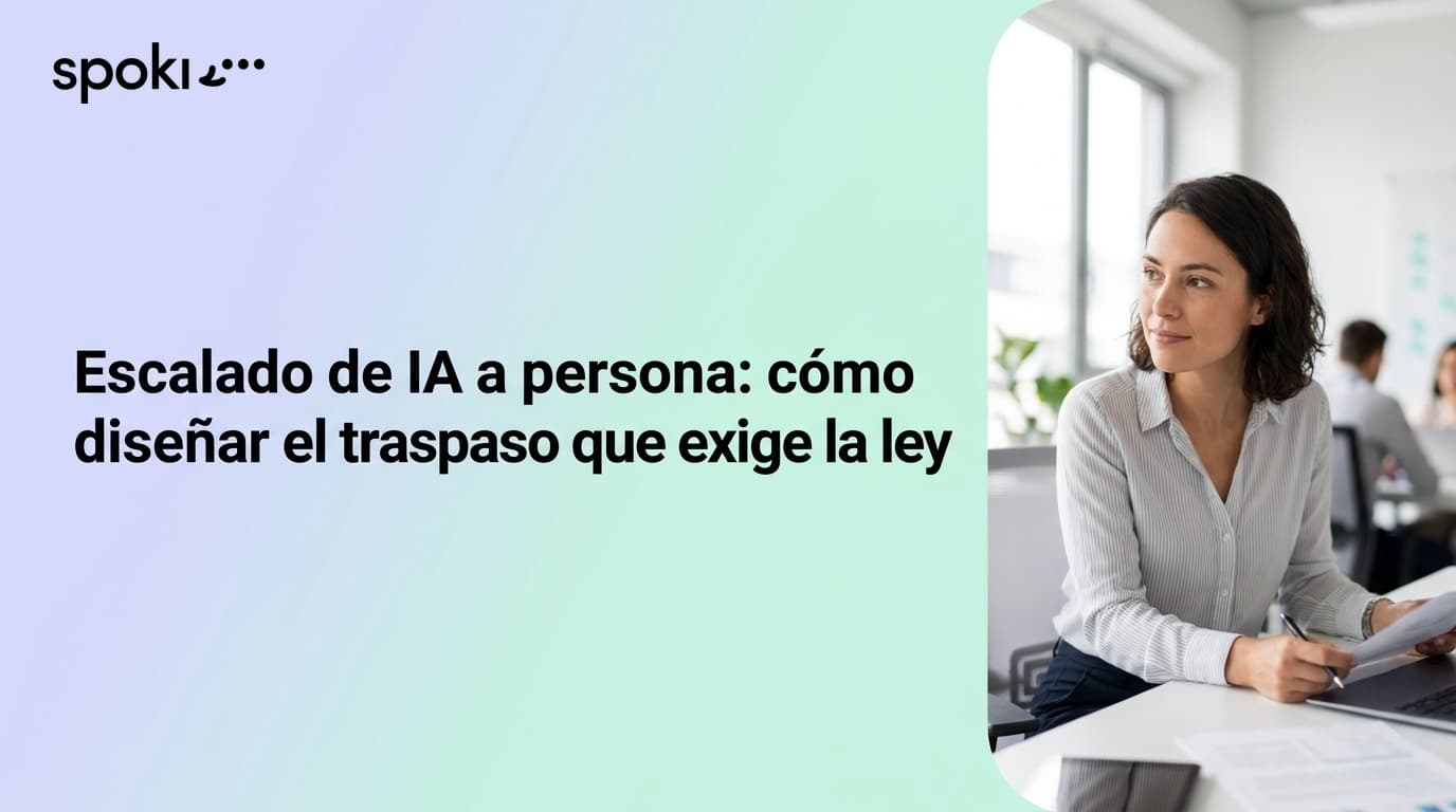 Escalado de IA a persona: cómo diseñar el traspaso que exige la ley