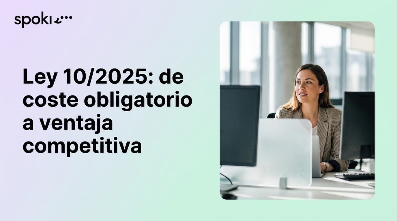Ley 10/2025: de coste obligatorio a ventaja competitiva