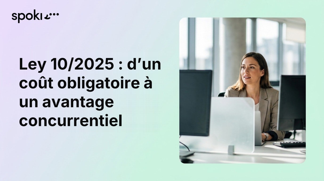 Ley 10/2025 : d’un coût obligatoire à un avantage concurrentiel