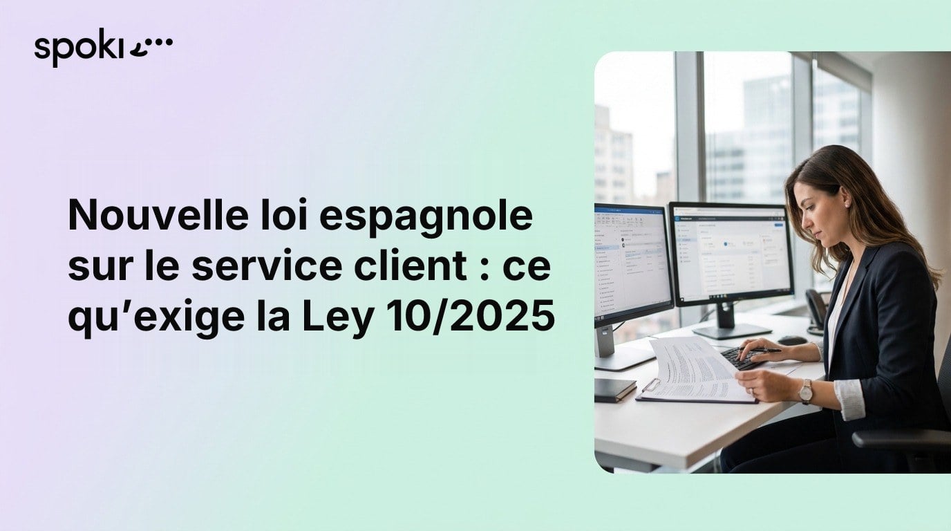 Nouvelle loi espagnole sur le service client : ce qu’exige la Ley 10/2025