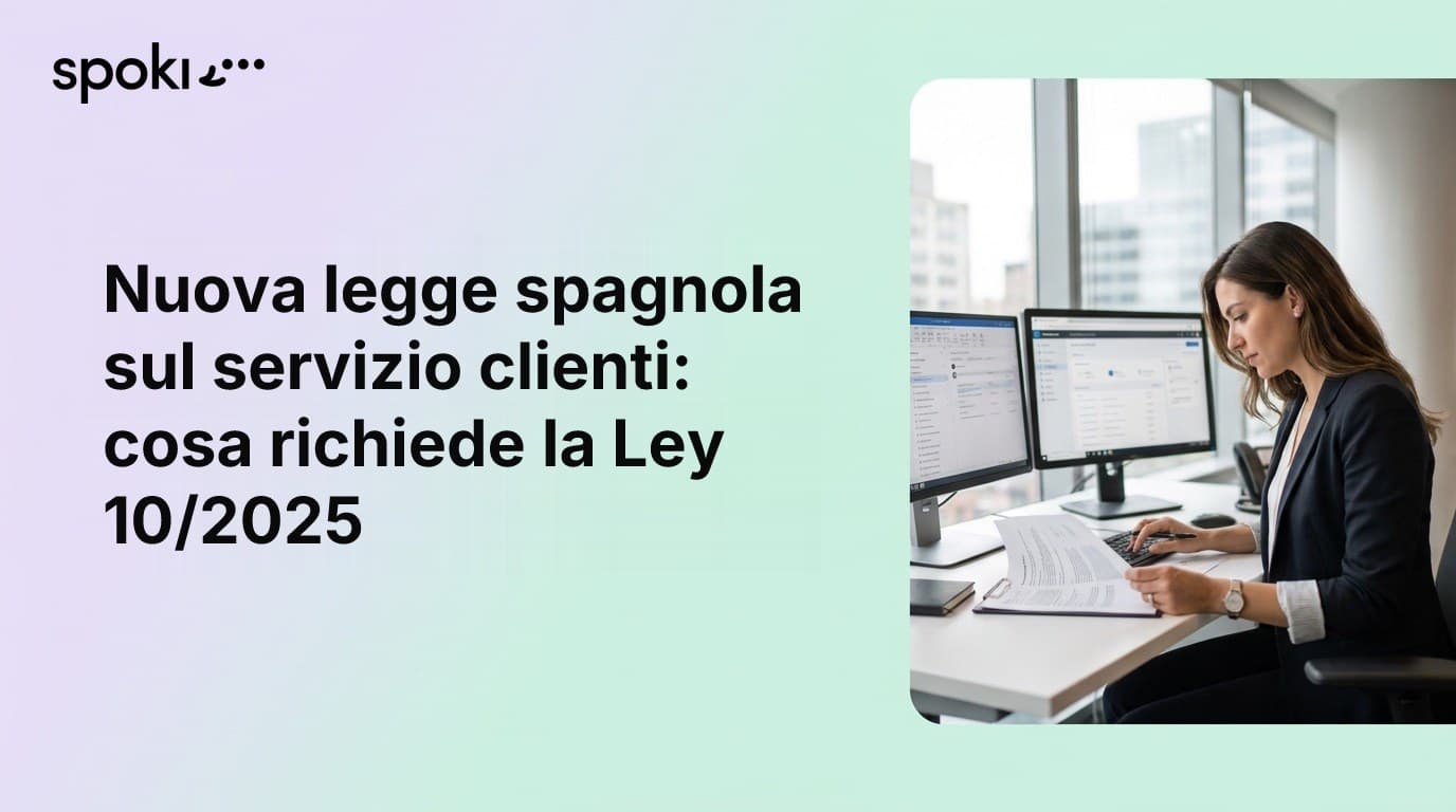 Nuova legge spagnola sul servizio clienti: cosa richiede la Ley 10/2025