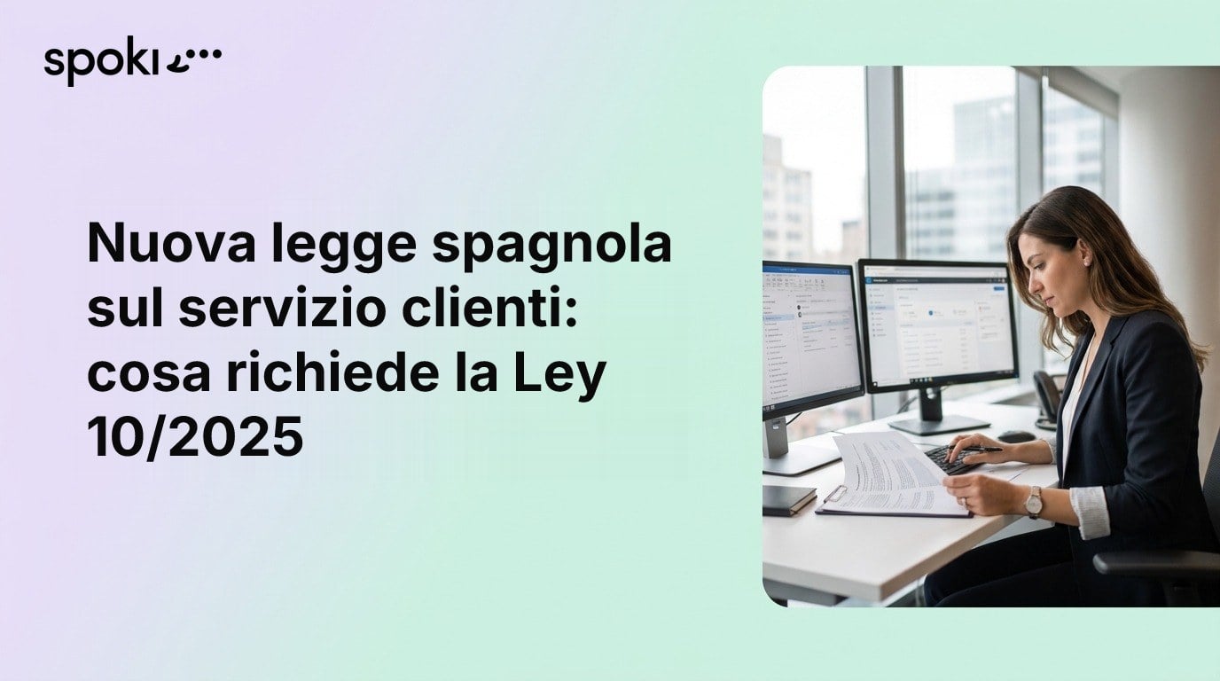 Nuova legge spagnola sul servizio clienti: cosa richiede la Ley 10/2025